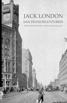 Jack London: San Francisco Stories 1453840508 Book Cover