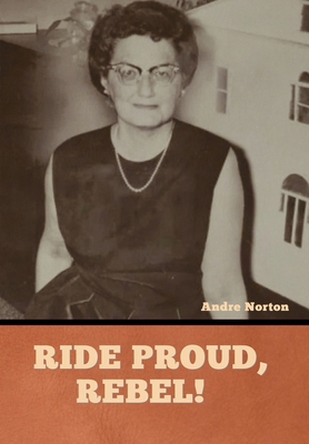 Ride Proud, Rebel! B0CNCZ467N Book Cover