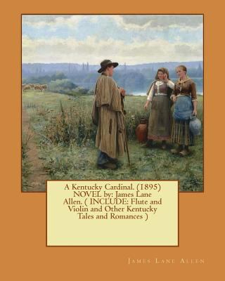 A Kentucky Cardinal. (1895) NOVEL by: James Lan... 1541047753 Book Cover