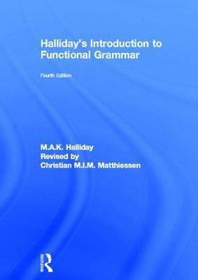 Halliday's Introduction to Functional Grammar 0415826284 Book Cover