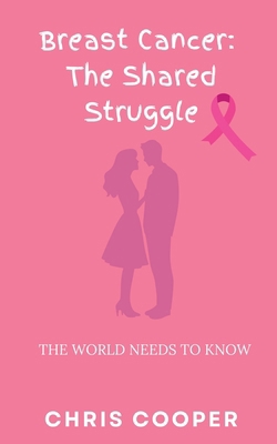 Breast Cancer: The Shared Struggle            Book Cover