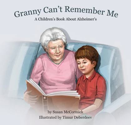 Granny Can't Remember Me: A Children's Book Abo... 0998618705 Book Cover