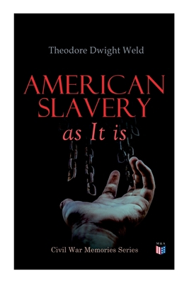 American Slavery as It is: Testimony of a Thous... 8027334578 Book Cover