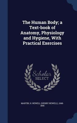 The Human Body; a Text-book of Anatomy, Physiol... 1340187566 Book Cover