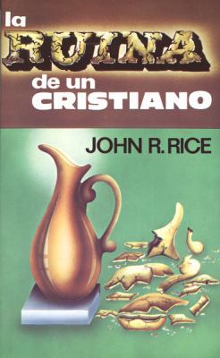 La Ruina de Un Cristiano [Spanish] 9589269788 Book Cover