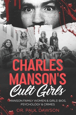 Charles Manson's Cult Girls: Manson Family Wome... B0B5KK3NV6 Book Cover