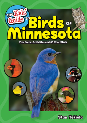 The Kids' Guide to Birds of Minnesota: Fun Fact... 1591938651 Book Cover