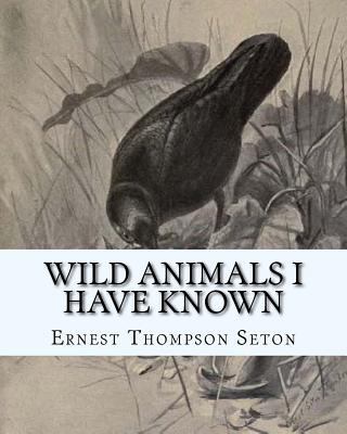 Wild Animals I Have Known 1533552061 Book Cover