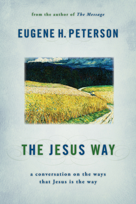 The Jesus Way: A Conversation on the Ways That ... 0802867030 Book Cover