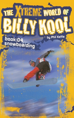 The Xtreme World of Billy Kool Book 4: Snowboar... 1865046884 Book Cover