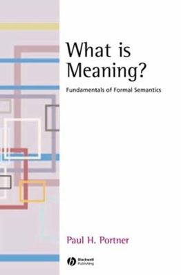 What Is Meaning?: Fundamentals of Formal Semantics 1405109173 Book Cover