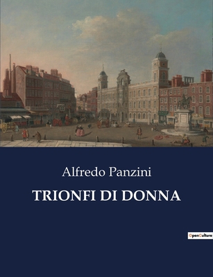 Trionfi Di Donna: Un'analisi delle dinamiche so... [Italian] B0CJ4D2H8M Book Cover