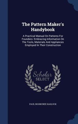The Pattern Maker's Handybook: A Practical Manu... 1340150832 Book Cover