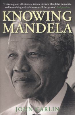 Knowing Mandela 1782394346 Book Cover