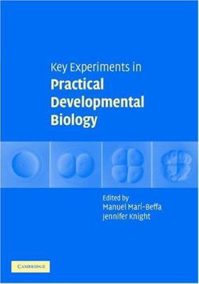 Key Experiments in Practical Developmental Biology 0521833159 Book Cover