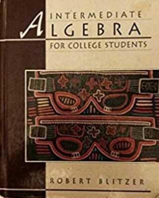 Intermediate Algebra for College Students 0023108444 Book Cover
