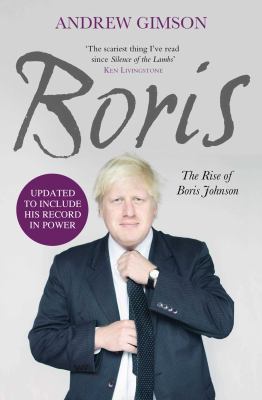 Boris: The Rise of Boris Johnson. Andrew Gimson 0857207385 Book Cover
