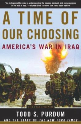 A Time of Our Choosing: America's War in Iraq 0805076905 Book Cover