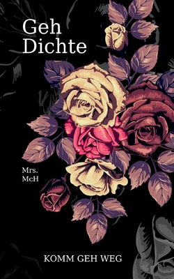 GehDichte: Komm Geh Weg [German] 3756222357 Book Cover