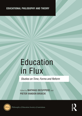 Education in Flux: Studies on Time, Forms and R... 1032021004 Book Cover