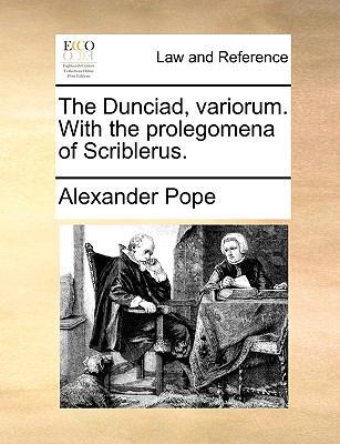 The Dunciad, Variorum. with the Prolegomena of ... 1170624480 Book Cover