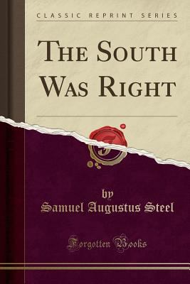 The South Was Right (Classic Reprint) 1331281180 Book Cover