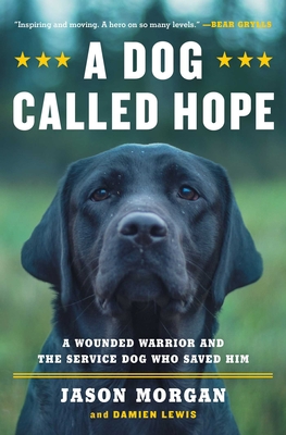 A Dog Called Hope: The Special Forces Wounded W... 1476797013 Book Cover