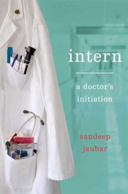 Intern: A Doctor's Initiation 0374146594 Book Cover
