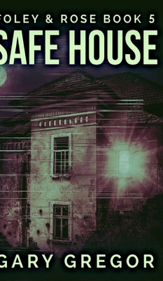 Safe House (Foley And Rose Book 5) 1715782895 Book Cover