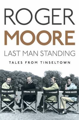 Last Man Standing: Tales from Tinseltown 1782432078 Book Cover