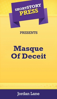 Short Story Press Presents Masque Of Deceit 1648912370 Book Cover