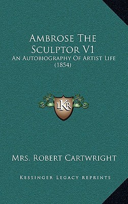 Ambrose The Sculptor V1: An Autobiography Of Ar... 1165980037 Book Cover