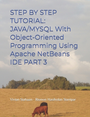 Step by Step Tutorial: JAVA/MYSQL With Object-O... B0BV4515R7 Book Cover