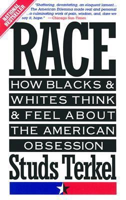 Race: How Blacks and Whites Think and Feel Abou... 038546889X Book Cover