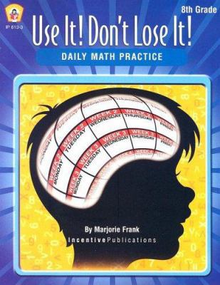 Use It! Don't Lose It!: Math for 8th Grade 0865306672 Book Cover