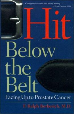 Hit Below the Belt: Facing Up to Prostate Cancer 1587610779 Book Cover