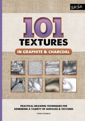 101 Textures in Graphite & Charcoal: Practical ... 1633221911 Book Cover