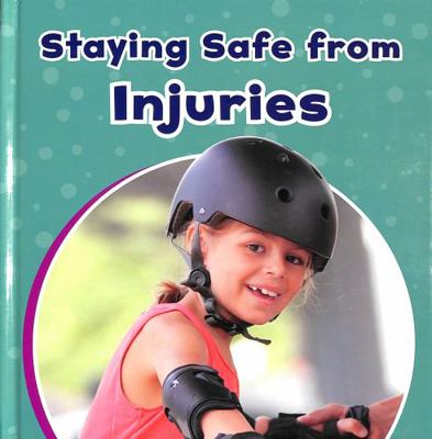 Staying Safe from Injuries (Take Care of Yourself) 1398242128 Book Cover