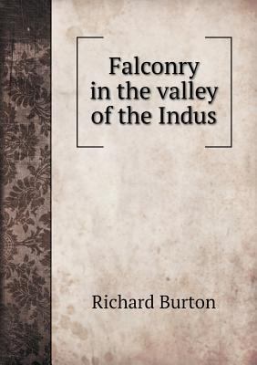 Falconry in the valley of the Indus 5518513569 Book Cover