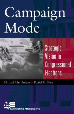 Campaign Mode: Strategic Vision in Congressiona... 0742501418 Book Cover