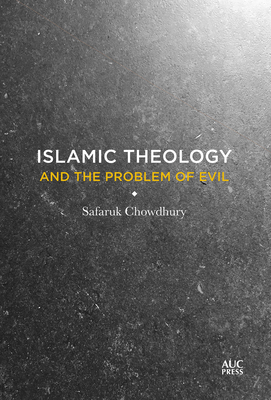 Islamic Theology and the Problem of Evil 1649034520 Book Cover