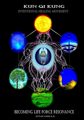 Kun Qi Kung: Becoming Life Force Resonance 069246493X Book Cover