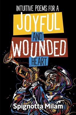 Intuitive Poems for a Joyful and Wounded Heart B0CNF5MNJ4 Book Cover