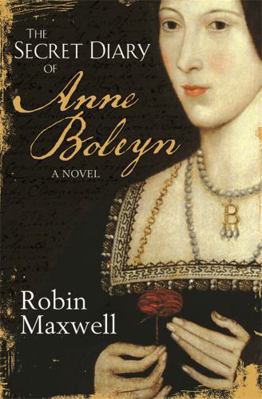 The Secret Diary of Anne Boleyn 0752848542 Book Cover