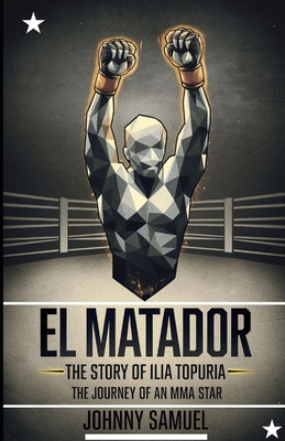 El Matador: THE STORY OF ILIA TOPURIA : The jou... B0DNMB4PPQ Book Cover