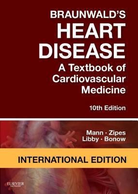 Braunwald's Heart Disease: A Textbook of Cardio... 0323294294 Book Cover