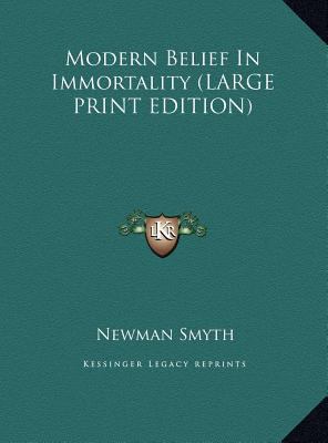 Modern Belief in Immortality [Large Print] 116989576X Book Cover
