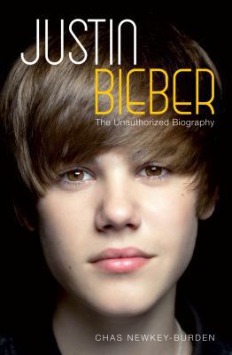 Justin Bieber: The Unauthorized Biography B0049MPPZ0 Book Cover