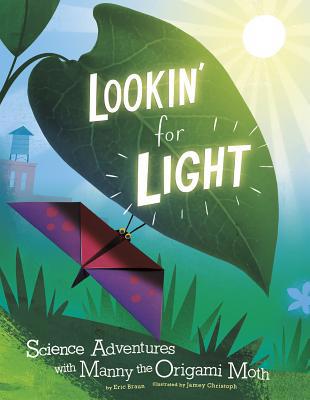 Lookin' for Light: Science Adventures with Mann... 1479521868 Book Cover