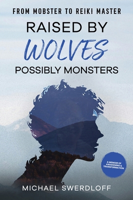Raised by Wolves, Possibly Monsters: From Mobst... B0DG4DTXSN Book Cover